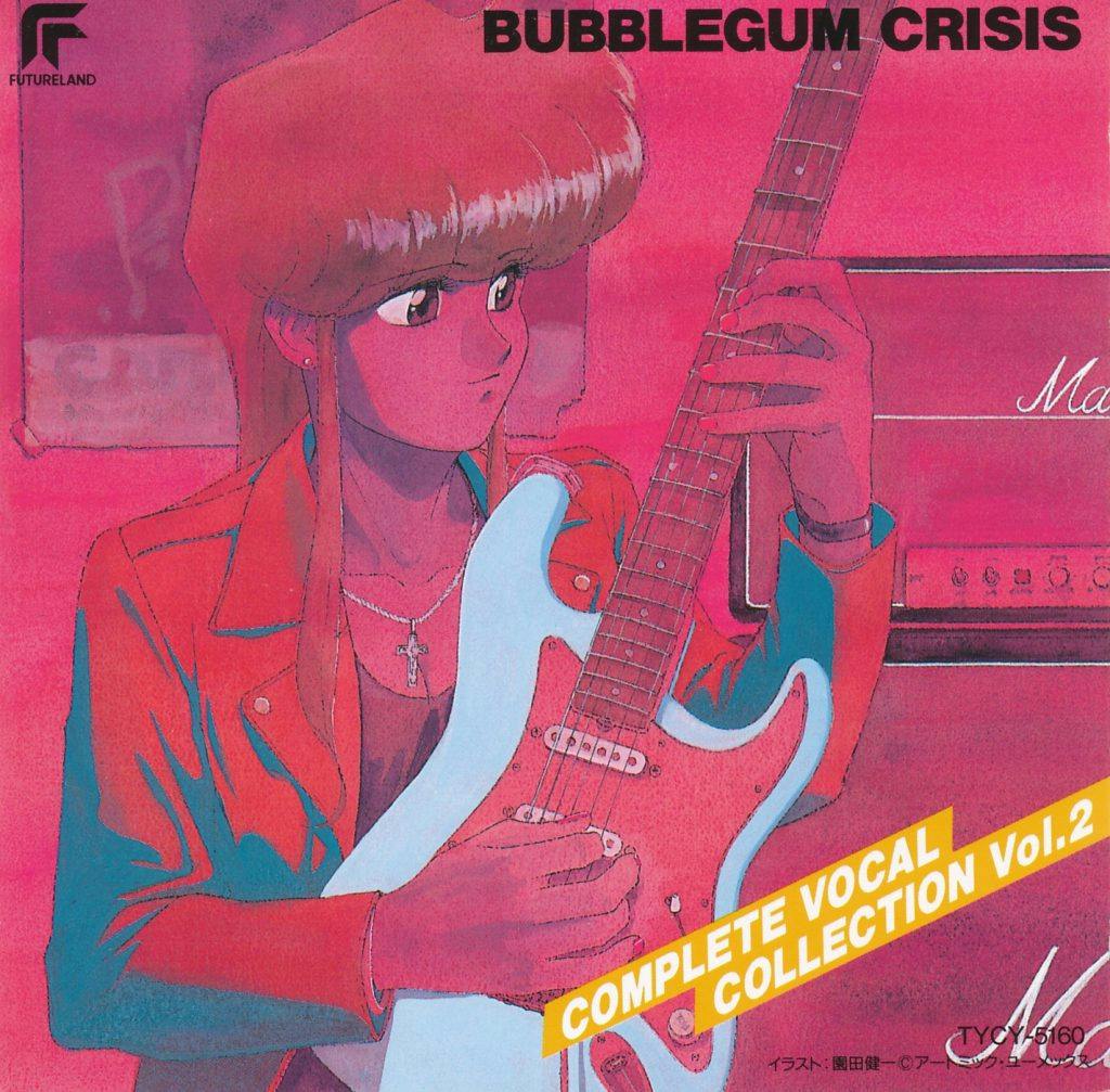 Bubblegum Crisis Complete Vocal Collection Vol. 2